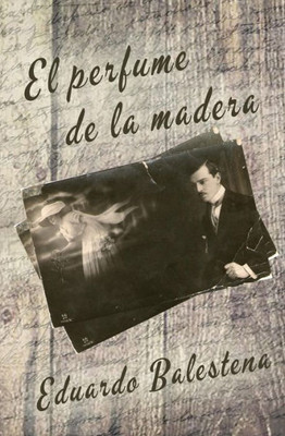 El Perfume De La Madera (Spanish Edition)