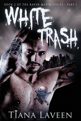 White Trash (Raven Maxim)