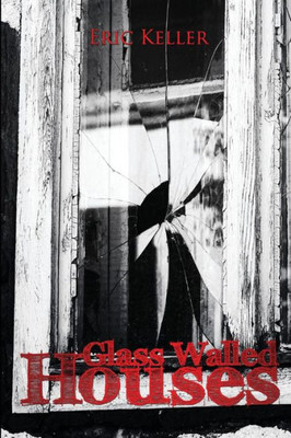 Glass Walled Houses (Charley Trilogy) (Volume 2)