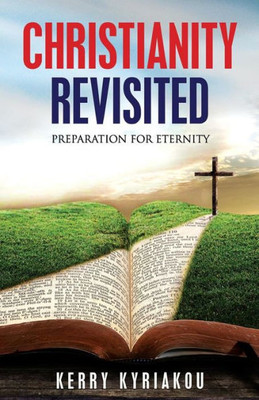 Christianity Revisited: Preparing For Eternity