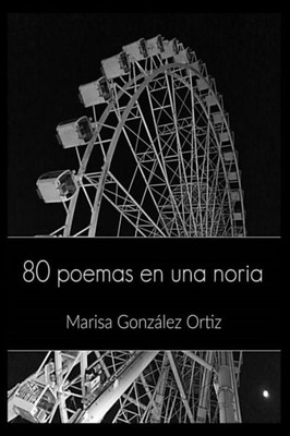 80 Poemas En Una Noria (Spanish Edition)