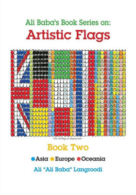 Ali Baba'S Book Series On: Artistic Flags - Book Two: Asia * Europe * Oceania