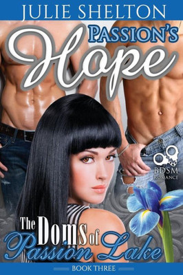 Passion'S Hope (The Doms Of Passion Lake)