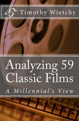 Analyzing 59 Classic Films: A Millennial'S View