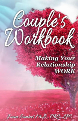 Couple'S Workbook: Making Your Relationship Work