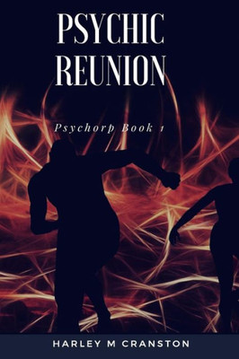 Psychic Reunion: Psychorp Book 1 (Psychics Of Psychorp)