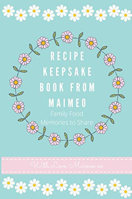 Recipe Keepsake Book from Maimeo: Family Food Memories to Share - Hardcover - 9781922568458