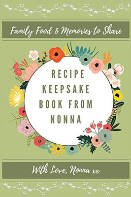 Recipe Keepsake Book From Nonna: Family Food Memories to Share - Hardcover - 9781922568472