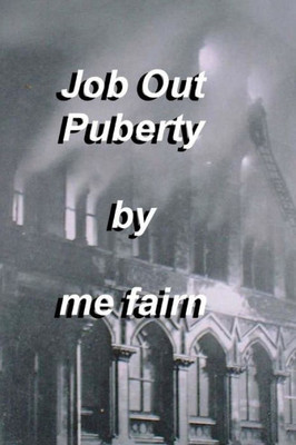 Job Out Puberty: Puberty