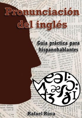 Pronunciación Del Inglés: Guía Práctica Para Hispanohablantes (Spanish Edition)