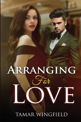 Arranging For Love: A Kindle Erotica Romance Short Story