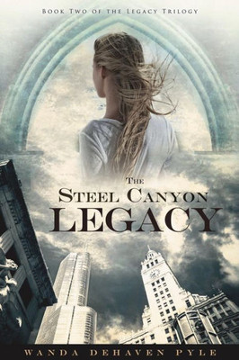 The Steel Canyon Legacy: Book Ii Of The Legacy Trilogy