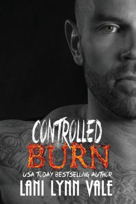 Controlled Burn (The Kilgore Fire Series)