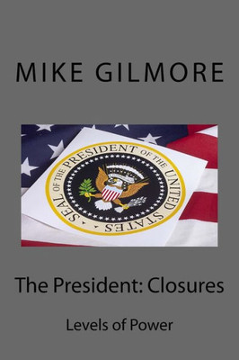 The President: Closures (Levels Of Power)