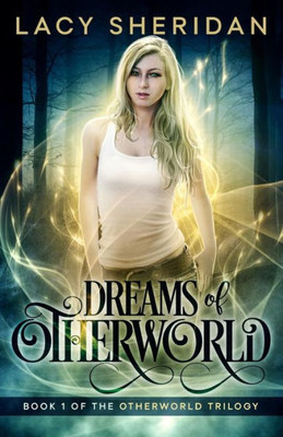 Dreams Of Otherworld (The Otherworld Trilogy)