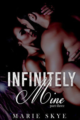 Infinitely Mine (Incapable)