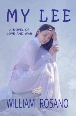 My Lee: A Novel Of Love And War