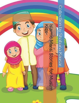 Islamic Moral Stories For Muslim Kids