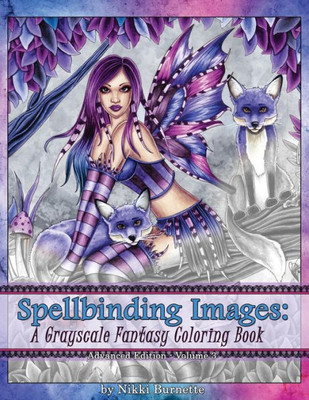 Spellbinding Images: A Grayscale Fantasy Coloring Book: Advanced Edition