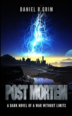 Post Mortem: A Dark Novel Of A War Without Limits