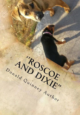 ''Roscoe And Dixie'': The Lost, The Journey, And The Way Home.