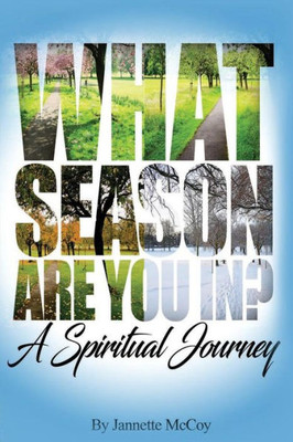 What Season Are You In?: A Spiritual Journey