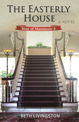 The Easterly House (Tour Of Mansions)