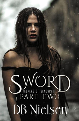 Sword: Part Two (Keepers Of Genesis Series)