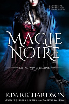 Magie Noire (Les Royaumes Désunis, Tome 3) (French Edition)