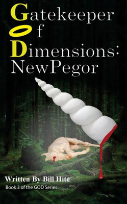 Gatekeeper Of Dimensions: New Pegor (Volume 3)