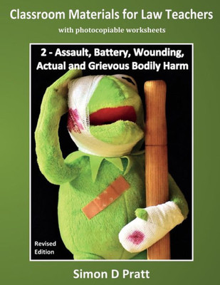 Classroom Materials For Law Teachers: Assault, Battery, Wounding, Actual And Grievous Bodily Harm