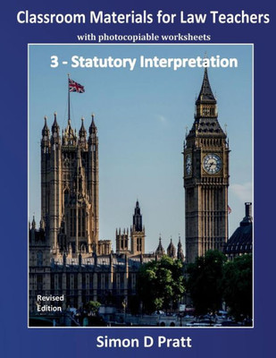 Classroom Materials For Law Teachers: Statutory Interpretation