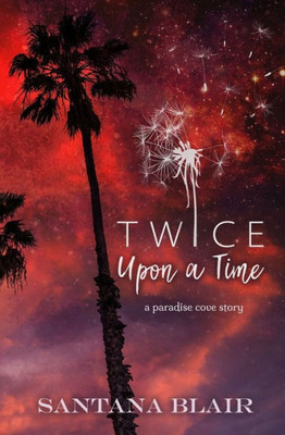 Twice Upon A Time: A Paradise Cove Story
