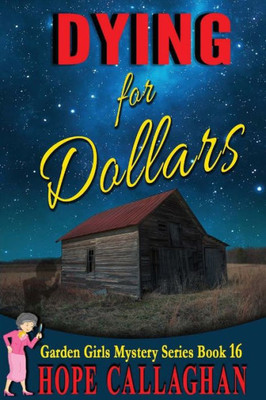 Dying For Dollars: Large Print Edition (The Garden Girls)