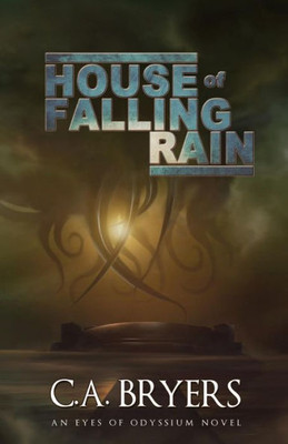 House Of Falling Rain (Eyes Of Odyssium)