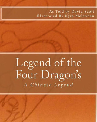 Legend Of The Four Dragon'S: A Chinese Legend