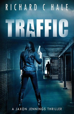 Traffic (A Jaxon Jennings Detective Mystery Thriller Series)