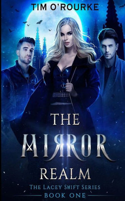 The Mirror Realm (Book One) (The Lacey Swift Series)