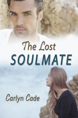 The Lost Soulmate: ...A Forever Love Story