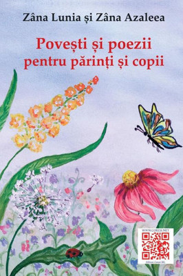 Povesti Si Poezii Pentru Parinti Si Copii: Cu Ilustratii Color (Romanian Edition)