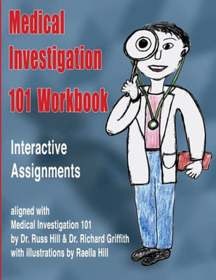Medical Investigation 101 Workbook: Interactive Assignments Aligned With Medical Investigation 101