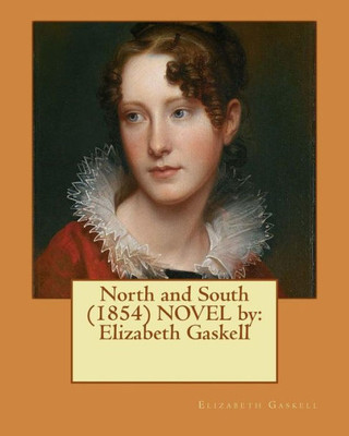 North And South (1854) Novel By: Elizabeth Gaskell