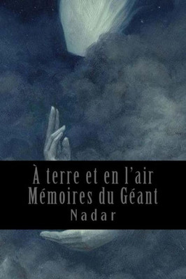 À Terre Et En L'Air - Mémoires Du Géant (French Edition)