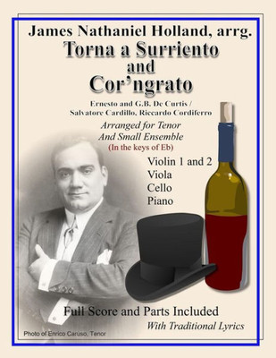 Torna A Surriento And Cor'Ngrato: Arranged For Tenor And Small Ensemble (Neapolitan Italian Song Classics, J. N. Holland Arrangements For Small Ensemble) (Italian Edition)