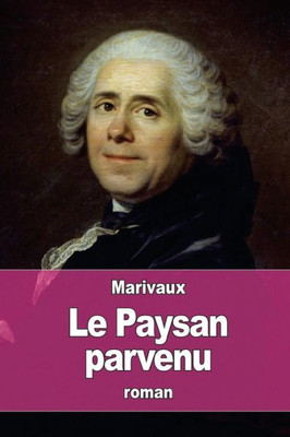 Le Paysan Parvenu (French Edition)