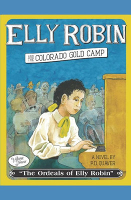 Elly Robin And The Colorado Gold Camp (The Ordeals Of Elly Robin)