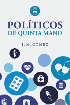 Políticos De Quinta Mano (Crónicas Desde El Encinar) (Spanish Edition)