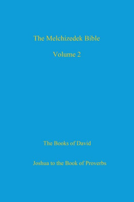 The Melchizedek Bible, Volume 2: The Books Of David