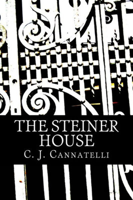 The Steiner House: The Steiner House Saga