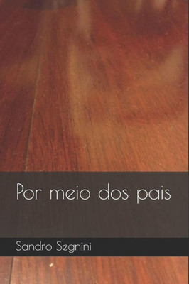 Por Meio Dos Pais (Portuguese Edition)